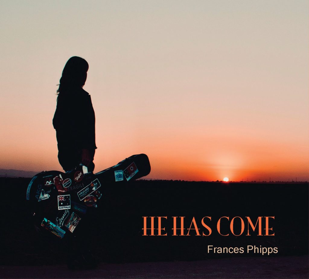 Frances Phipp's album, "He Has Come"
